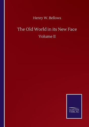 Cover image for The Old World in its New Face: Volume II