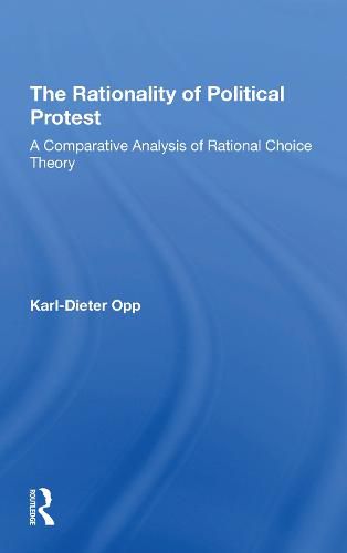 Cover image for The Rationality of Political Protest: A Comparative Analysis of Rational Choice Theory