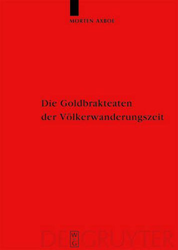 Cover image for Die Goldbrakteaten der Voelkerwanderungszeit - Herstellungsprobleme und Chronologie