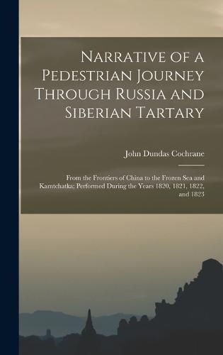 Narrative of a Pedestrian Journey Through Russia and Siberian Tartary