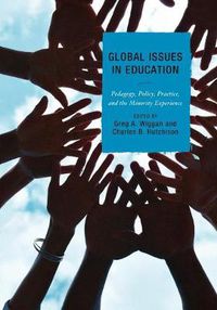 Cover image for Global Issues in Education: Pedagogy, Policy, Practice, and the Minority Experience