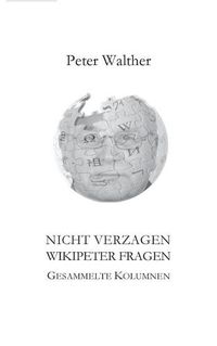 Cover image for Nicht verzagen - WikipeteR fragen: Gesammelte Kolumnen