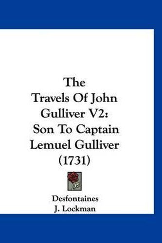 Cover image for The Travels of John Gulliver V2: Son to Captain Lemuel Gulliver (1731)