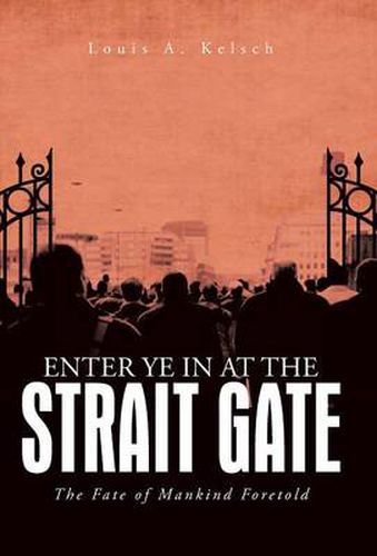 Cover image for Enter Ye in at the Strait Gate