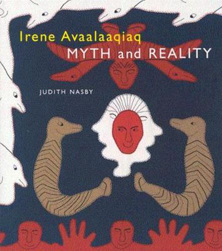 Cover image for Irene Avaalaaqiaq: Myth and Reality