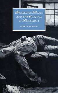 Cover image for Romantic Poets and the Culture of Posterity