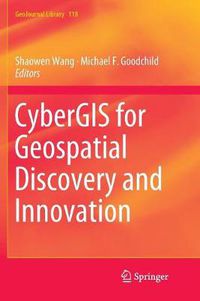 Cover image for CyberGIS for Geospatial Discovery and Innovation