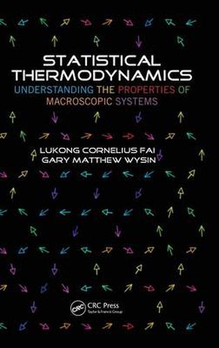 Cover image for Statistical Thermodynamics: Understanding the Properties of Macroscopic Systems