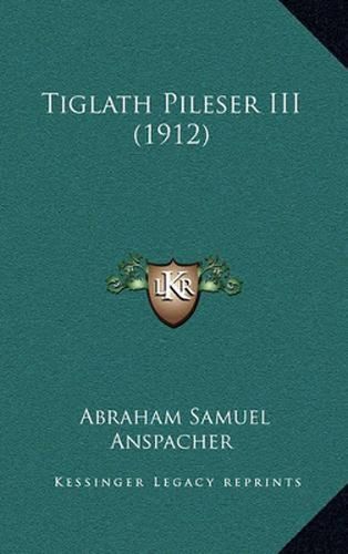 Tiglath Pileser III (1912)