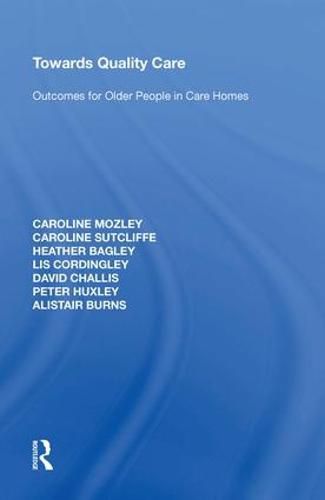 Cover image for Towards Quality Care: Outcomes for Older People in Care Homes