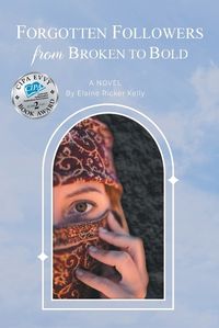 Cover image for Forgotten Followers: from Broken to Bold