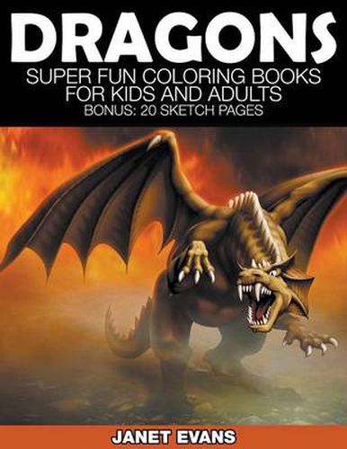 Cover image for Dragons: Super Fun Coloring Books for Kids and Adults (Bonus: 20 Sketch Pages)