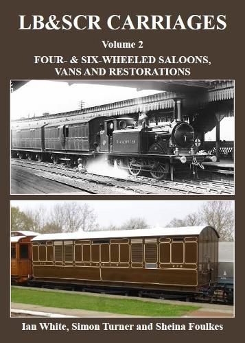 Cover image for LB & SCRcarriages: Four- & Six-Wheeled Saloons, Vans and Restorations