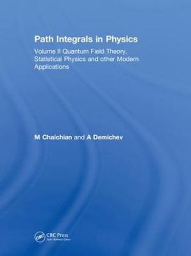 Cover image for Path Integrals in Physics: Volume II Quantum Field Theory, Statistical Physics and other Modern Applications