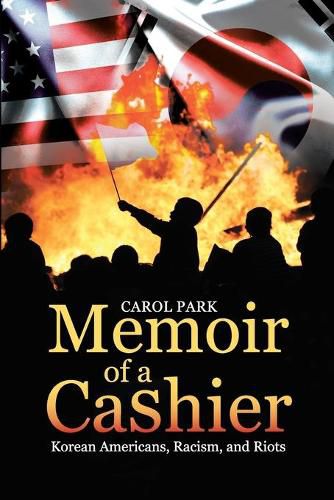 Cover image for Memoir of a Cashier: Korean Americans, Racism, and Riots