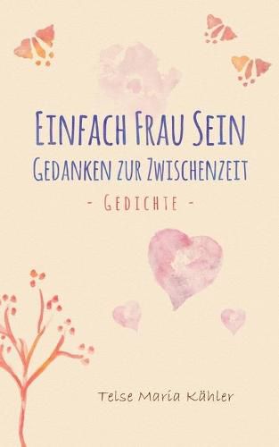 Cover image for Einfach Frau sein: Gedanken zur Zwischenzeit