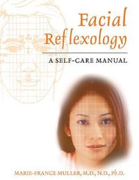 Cover image for Facial Reflexology: A Self-Care Manual