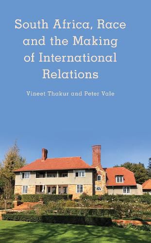 Cover image for South Africa, Race and the Making of International Relations