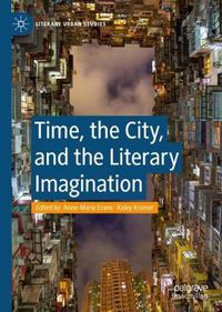 Cover image for Time, the City, and the Literary Imagination