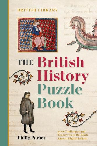 The British History Puzzle Book: 500 challenges and teasers from the Dark Ages to Digital Britain