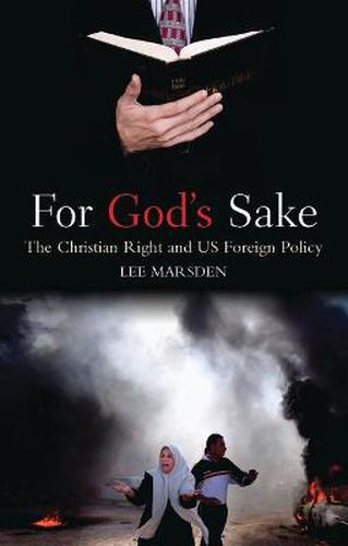 Cover image for For God's Sake: The Christian Right and US Foreign Policy