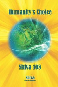 Cover image for Humanity's Choice: Shiva 108