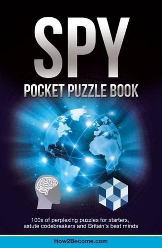 Cover image for Spy Pocket Puzzle Book: 100s of Perplexing Puzzles for Starters, Astute Codebreakers and Britain's Best Minds (the Puzzle Series)