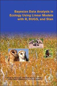 Cover image for Bayesian Data Analysis in Ecology Using Linear Models with R, BUGS, and Stan