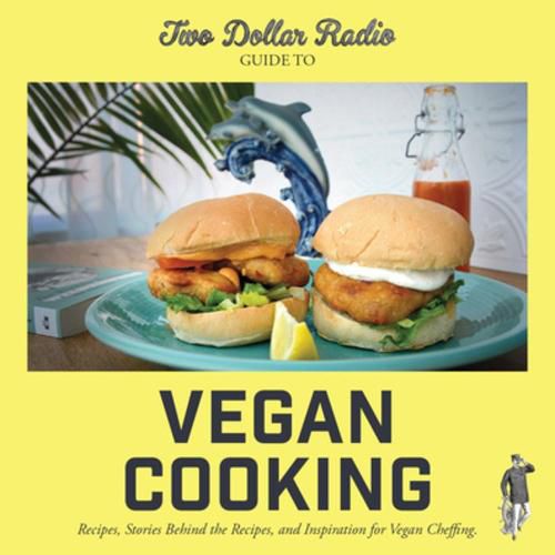 Two Dollar Radio Guide To Vegan Cooking