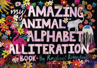 Cover image for My Amazing Animal Alphabet Alliteration Book