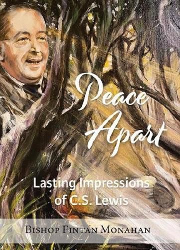 Peace Apart: Lasting Impressions of C.S Lewis