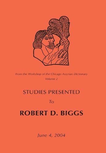 Cover image for From the Workshop of the Chicago Assyrian Dictionary: Studies Presented to Robert D Biggs