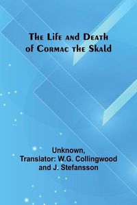 Cover image for The Life and Death of Cormac the Skald