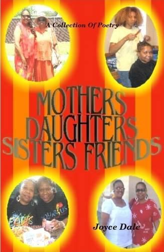 Cover image for Mothers, Daughters, Sisters, Friends: A Collection of Poetry