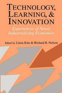 Cover image for Technology, Learning, and Innovation: Experiences of Newly Industrializing Economies