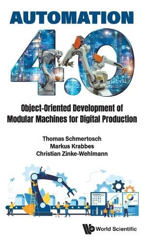 Cover image for Automation 4.0: Object-oriented Development Of Modular Machines For Digital Production