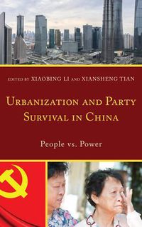 Cover image for Urbanization and Party Survival in China: People vs. Power