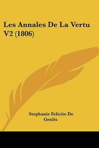 Cover image for Les Annales de La Vertu V2 (1806)