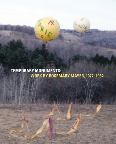 Cover image for Temporary Monuments: Work by Rosemary Mayer, 1977-1982