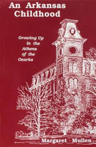 Cover image for Arkansas Childhood: Growing up in the Athens of the Ozarks