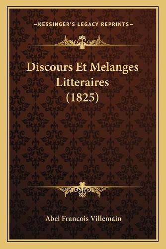 Discours Et Melanges Litteraires (1825)