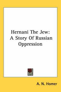 Cover image for Hernani the Jew: A Story of Russian Oppression