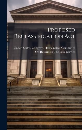 Cover image for Proposed Reclassification Act