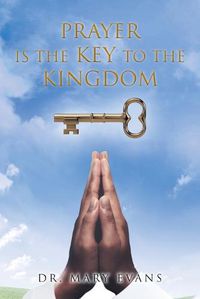 Cover image for Prayer Is the Key to the Kingdom