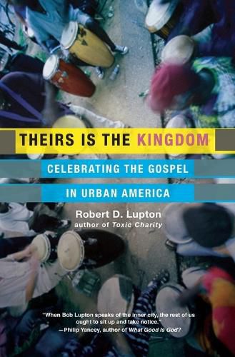 Cover image for Theirs is the Kingdom: Celebrating the Gospel in Urban America Celebrating the Gospel in Urban America