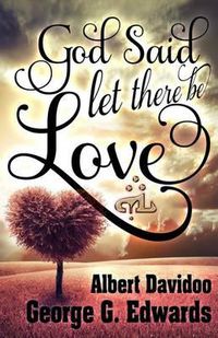 Cover image for God said...  Let there be Love