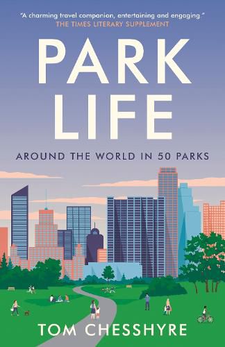 Cover image for Park Life: Around the World in 50 Parks