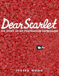 Cover image for Dear Scarlet: The Story of My Postpartum Depression