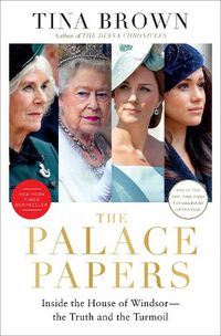 Cover image for The Palace Papers: Inside the House of Windsor--the Truth and the Turmoil