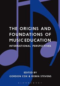 Cover image for The Origins and Foundations of Music Education: International Perspectives